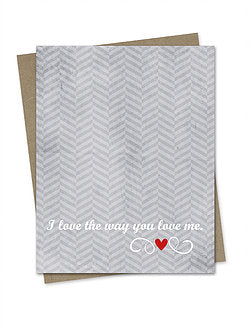I Love The Way You Love Me Card