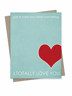 I Totally Love You Card